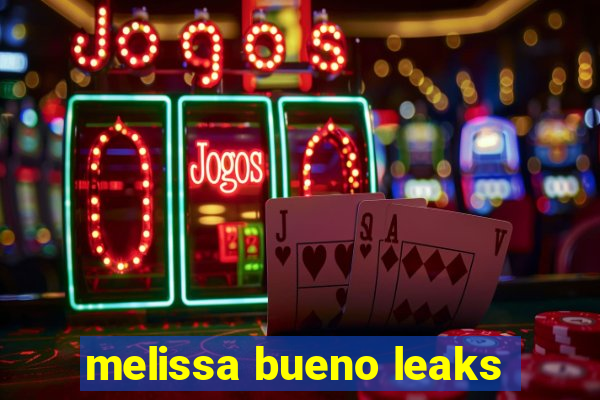 melissa bueno leaks